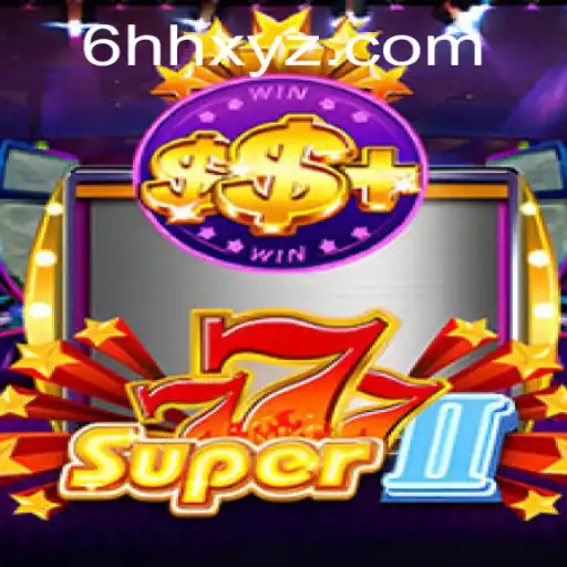 Super777II: The Latest Gaming Phenomenon with 6HH Mastery